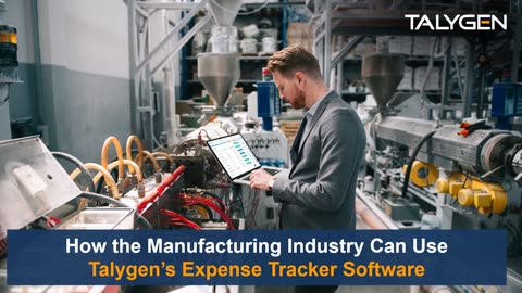 How Manufacturing Industry Can Use Talygen’s Expense Tracker Software?