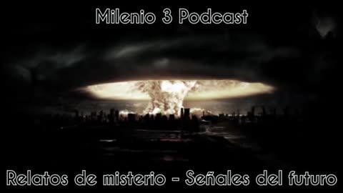 Señales del futuro - Relatos de Misterio - Milenio 3 Podcast