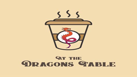 At The Dragon’s Table Podcast – Episode 17 – All The Rants