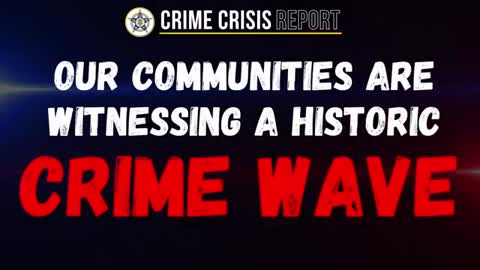 Some say there's no Crime Crisis. The numbers speak for themselves.