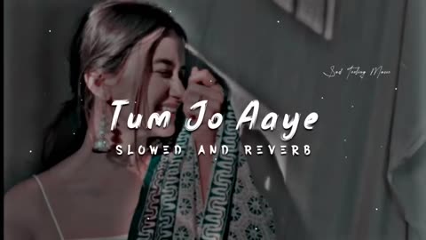 Tum jo aye zindgi me , lofi