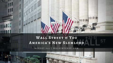 Report 43: Wall Street & You: America's New Slumlord