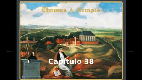 📖🕯 De la Imitación de Cristo by Thomas à Kempis - Capítulo 38