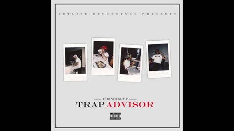Corner Boy P - Trap Advisor Mixtape