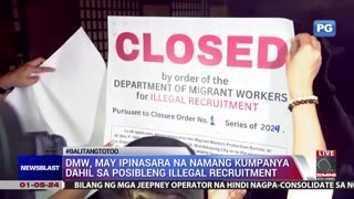 DMW, may ipinasara na namang kumpanya dahil sa posibleng illegal recruitment