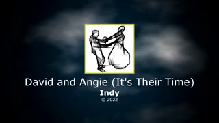 Indy - David and Angie (It's Their Time)