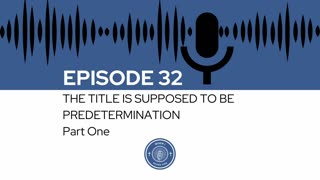 When I Heard This - Episode 32 - The Title is Supposed to be Predetermination: Part One