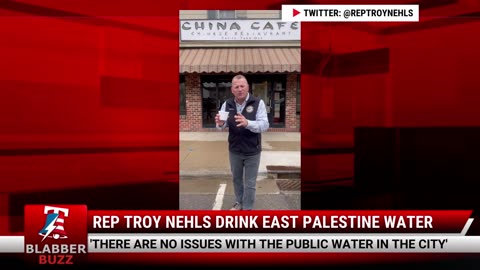 Rep Troy Nehls Drink East Palestine Water