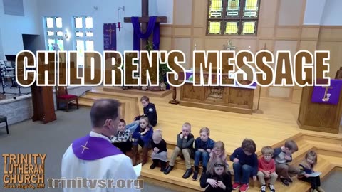 2023 03 19 March 19th Childrens Message Trinity Lutheran Sauk Rapids MN