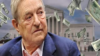 Soros Doubles Donations to Far-Left Group Seeking to Pack Supreme Court