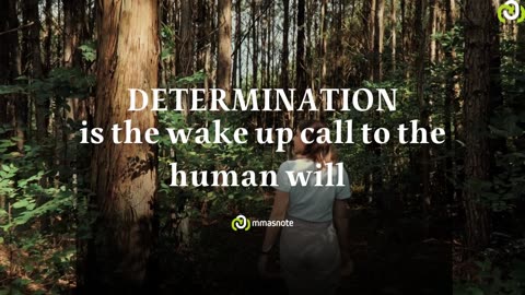 DETERMINATION is the wake up call to the human will | mmasnote