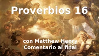 📖🕯 Santa Biblia - Proverbios 16 con Matthew Henry Comentario al final.