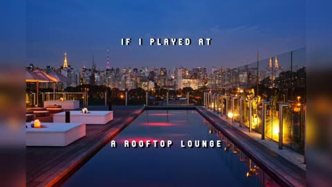 If I played at a Rooftop Lounge by Alt Season (Peggy Gou, Rampa, Dusky, Solomun, Adriatique)