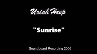 Uriah Heep - Sunrise (Live in Huttwil, Switzerland 2006) Soundboard