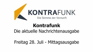 Kontrafunk - Die Aktuelle Nachrichtenausgabe - Freitag 28.07.2023 - Mittagsausgabe