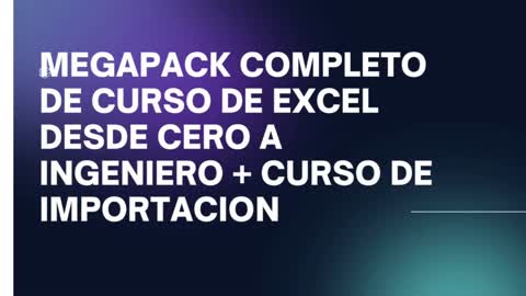 MEGAPACK COMPLETO DE CURSO DE EXCEL DESDE CERO A INGENIERO + CURSO DE IMPORTACION