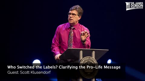 Who Switched the Labels? Clarifying the Pro-Life Message with Guest Scott Klusendorf
