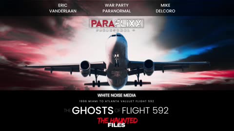 Ghosts of Flight 592 - The Haunted Files