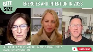 ENERGIES AND INTENTION IN 2023 - MICHELLE KLANN, ISMAEL PEREZ & CATHERINE EDWARDS