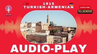 (1915) TURKISH / ARMENIAN (AUDIO-PLAY)