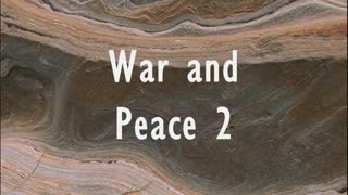 War and Peace (words for meditation) part 2 of 4