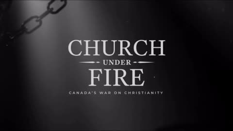 🔥 CHURCH UNDER FIRE | Justin Trudeau's Canada | WAR ON CHRISTIANITY