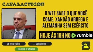 #29 O WEF Sabe O Que Você Come, Xandão Arrega E Alemanha Sem Exército