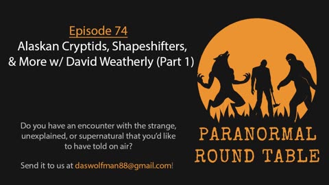 EP74 -Alaskan Cryptids, Shapeshifters, and More w/ David Weatherly (Part 1)