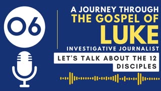 Luke 6: Let's Talk About the 12 Disciples