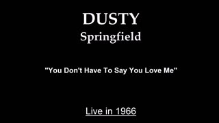 Dusty Springfield - You Don't Have To Say You Love Me (Live in 1966)