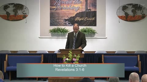 Bro. Bosk, How to Kill a Church, Revelations 3:1-6, Sunday Evening, 8/6/2023