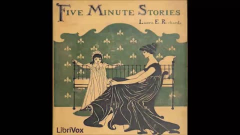 Five Minute Stories by Laura E. Richards - FULL AUDIOBOOK