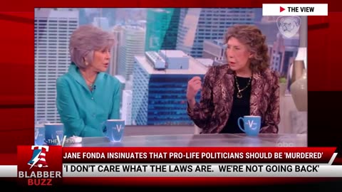 Jane Fonda Insinuates That Pro-Life Politicians Should Be 'Murdered'