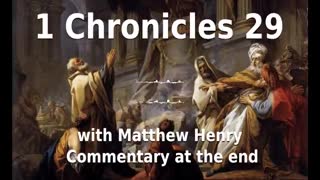 📖🕯 Holy Bible - 1 Chronicles 29 with Matthew Henry Commentary at the end.