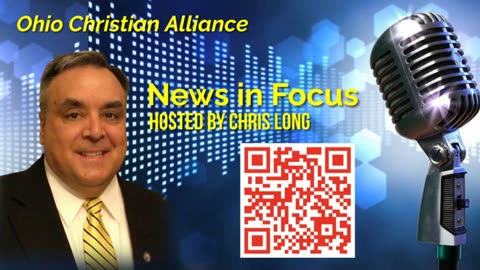 News in Focus by Ohio Christian Alliance
