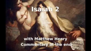 📖🕯 Holy Bible - Isaiah 2 with Matthew Henry Commentary at the end.