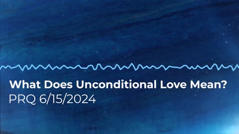 What Does Unconditional Love Mean?