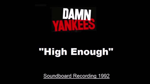 Damn Yankees - High Enough (Live in Denver, Colorado 1992) Soundboard