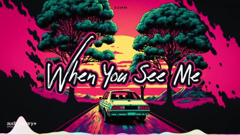 When You See Me — SOMM | Free Background Music | Audio Library Release