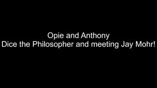 Opie and Anthony: "Shut up or I'll spew you with banana juice!" Classic Ant.