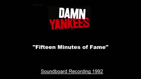 Damn Yankees - Fifteen Minutes of Fame (Live in Denver, Colorado 1992) Soundboard