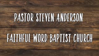 Malachi 3 | Pastor Steven Anderson | 10/17/2007 Wednesday PM