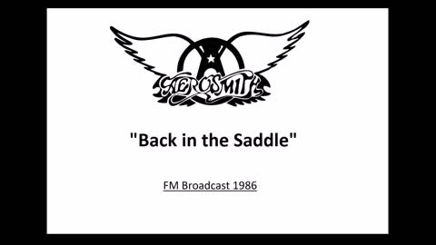 Aerosmith - Back in the Saddle (Live in Boston 1986) FM Broadcast