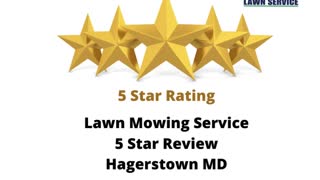 Lawn Mowing Service Hagerstown MD 5 Star Video Review