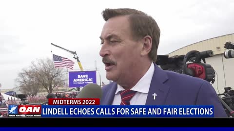 Lindell echoes calls for safe and fair elections