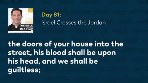 Day 81: Israel Crosses the Jordan — The Bible in a Year (with Fr. Mike Schmitz)