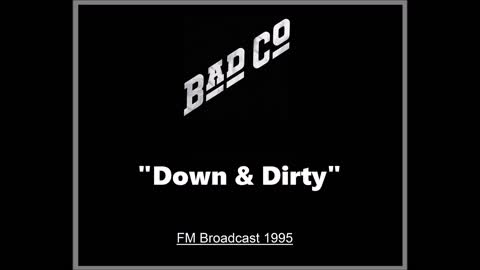 Bad Company - Down & Dirty (Live in Louisville, Kentucky 1995) FM Broadcast