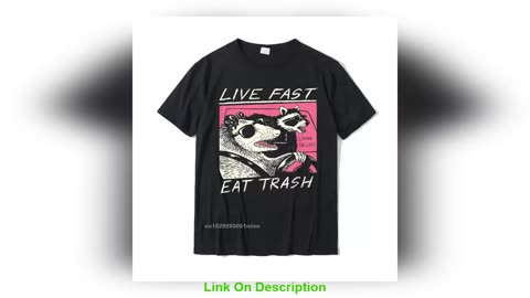 Exclusive Live Fast! Eat Trash! T-Shirt Hot Sale New T Shirt Camisas