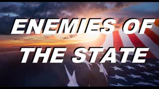 ENEMIES OF THE STATE