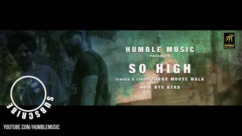 So High || Official Music Video | Sidhu Moose Wala ft. BYG BYRD | Humble Music